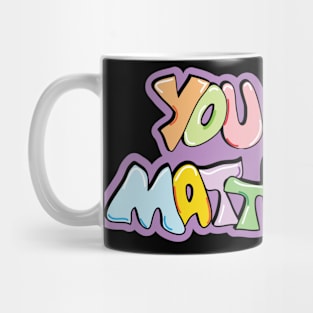 You matter motivational quote in graffiti Mug